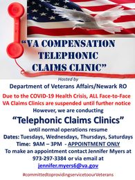 Image may contain: text that says '"VA COMPENSATION TELEPHONIC CLAIMS CLINIC" Hosted by Department of Veterans Affairs/Newark RO Due to the COVID-19 Health Crisis, ALL Face-to-Face VA Claims Clinics are suspended until further notice However, we are conducting "Telephonic Claims Clinics" until normal operations resume Dates: Tuesdays, Wednesdays, Thursdays, Saturdays Time: 9AM- -3PM APPOINTMENT ONLY To make an appointment contact Jennifer Myers at 973-297-3384 or via email at jennifer.myers6@va.gov #oiteopovingseiceouetres'