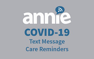 Annie COVID-19 Text Message Care Reminders