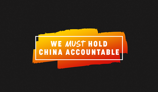 Image may contain: text that says 'WE MUST HOLD CHINA ACCOUNTABLE'