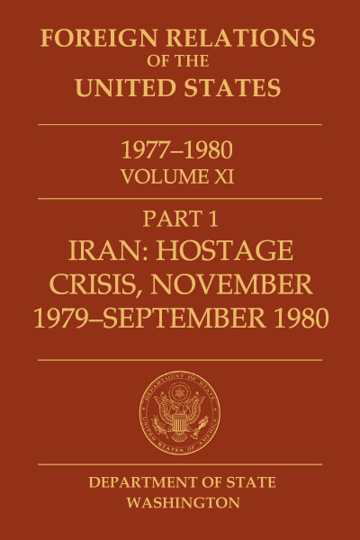 Book Cover of Foreign Relations of the United States, 1977–1980,
        Volume XI, Part 1, Iran: Hostage Crisis, November 1979–September 1980