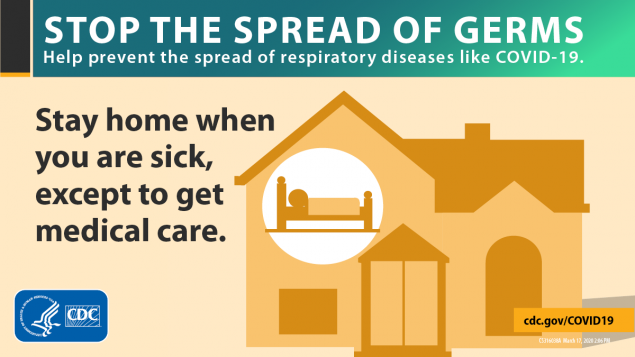 Stay home when you are sick, except to get medical care.
