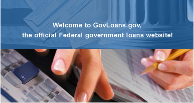 Welcome to GovLoans.gov, the official Federal government loans website!