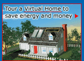 Tour a Virtual Home to save energy and money.