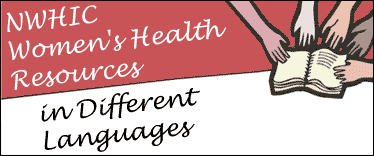N W H I C Women's Health Resources in Different Languges