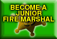 Become a Jr. Fire Marshal