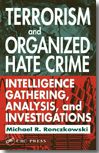 Terrorism and Organized Hate Crime Intelligence Gathering, Analysis, and Investigations
