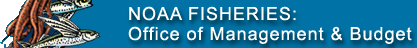 NOAA FISHERIES: Office of Management and Budget