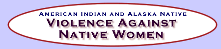 Title graphic: American Indian and Alaska Native Women's Health - Violence Against Women