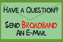 Have a Question? Send Broadband An E-Mail, mailto:FCCKidsZone@fcc.gov