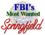 FBIs Most Wanted - Springfield