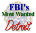 FBIs Most Wanted - Detroit
