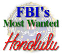 FBIs Most Wanted - Honolulu