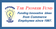 The Pioneer Fund - Funding Innovative Ideas from Commerce Employees since 1987. Link to Pionner Fund website - includes logo depicting dollar sign in light bulb