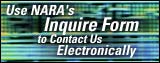 To Contact NARA by email please use our Inquire Form