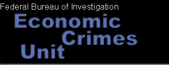 Federal Bureau of Investigation Economic Crimes Unit