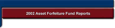 2002 Asset Forfeiture Fund Reports
