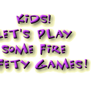 Kids! Let's Play Some Fire Safety Games!