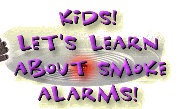 Kids! Let's learn about smoke alarms!
