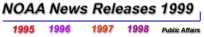 NOAA News Releases 1999