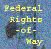 link to Federal Rights-of-Way Page