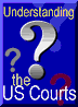 Understanding the U.S. Courts